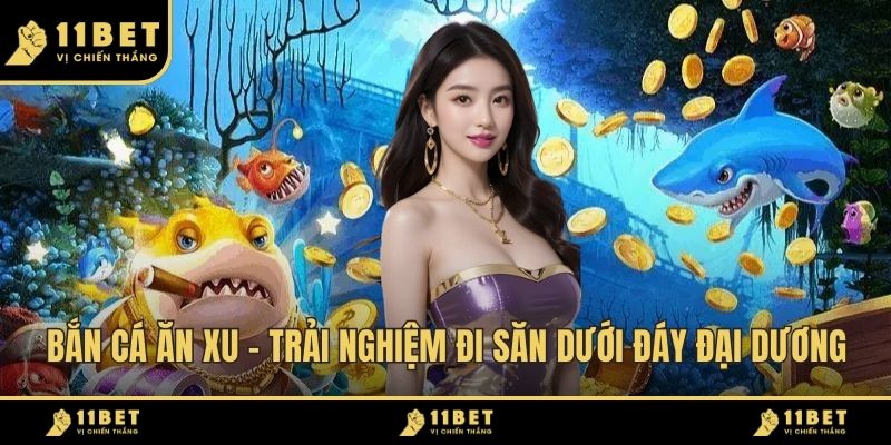 Bắn Cá Ăn Xu - Trải Nghiệm Đi Săn Dưới Đáy Đại Dương 2026 9 Bắn Cá Ăn Xu ảnh đại diện