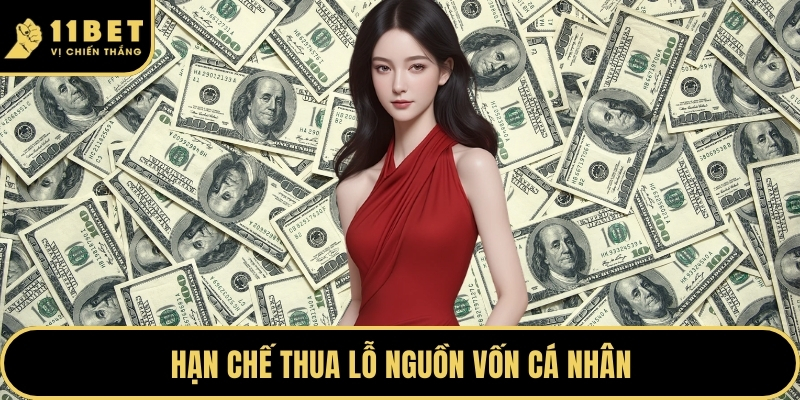 Khuyến Mãi Mang Lại Cơ Hội Chinh Phục Mọi Giới Hạn 2026 4 Hạn chế thua lỗ nguồn vốn cá nhân