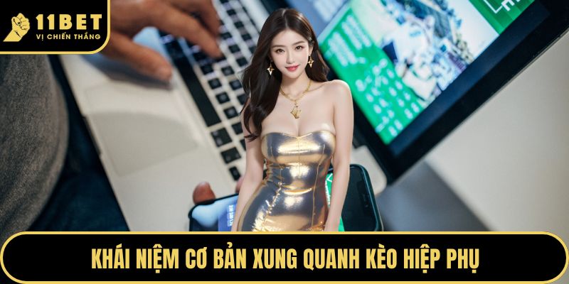 Kèo Hiệp Phụ - Bí Quyết Chiến Thắng Dành Cho Hội Viên 2026 2 Khái niệm cơ bản xung quanh kèo hiệp phụ