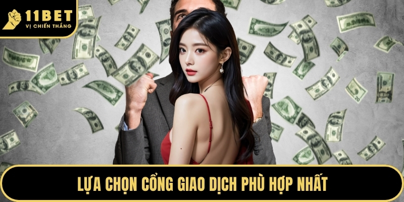 Nạp Tiền 11BET - Bí Quyết Khởi Tạo Nguồn Vốn Chuẩn 2026 4 Lựa chọn cổng giao dịch phù hợp nhất