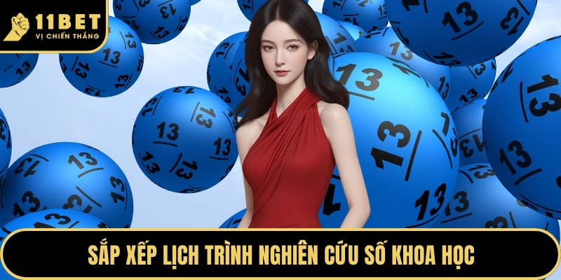 Soi Cầu Miền Bắc - Bí Quyết Chốt Số Đẹp Chuẩn Tại 11BET 2026 5 Sắp xếp lịch trình nghiên cứu số khoa học