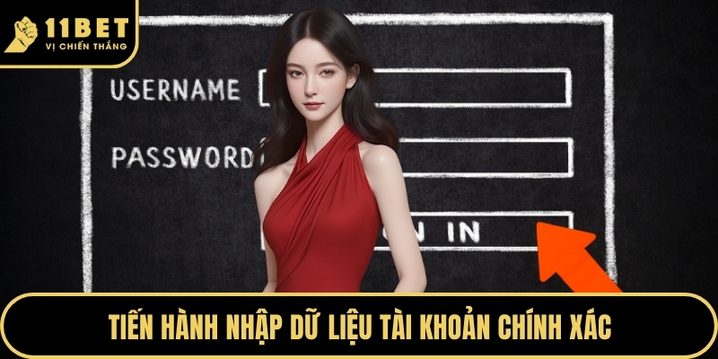 Đăng Nhập 11BET - Bước Khởi Đầu An Toàn Cho Thành Viên 2026 3 Tiến hành nhập dữ liệu tài khoản chính xác