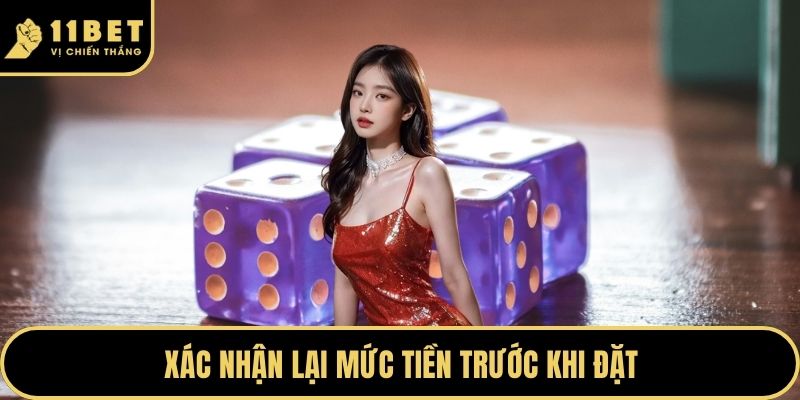 Cách Chơi Tài Xỉu - Bí Kíp Chiến Thắng Đỉnh Tại 11BET 2026 5 Xác nhận lại mức tiền trước khi đặt